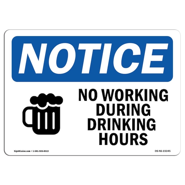 Safety Sign, OSHA Notice, 18" Height, No Working During Drinking Hours Sign With Symbol, Landscape